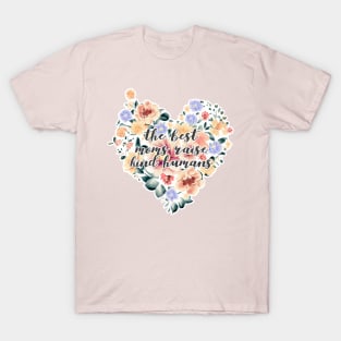 best moms raise kind humans T-Shirt